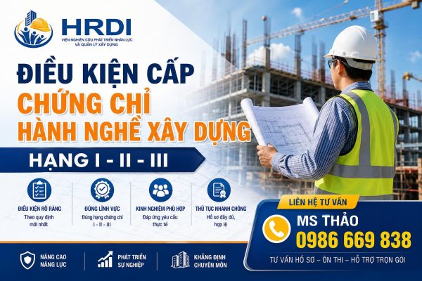 Điều Kiện Cấp Chứng Chỉ Hành Nghề Xây Dựng Hạng I, II, III Mới Nhất